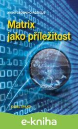 Matrix jako příležitost
