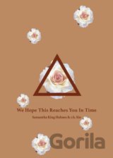 We Hope This Reaches You in Time
