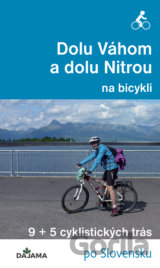 Dolu Váhom a dolu Nitrou na bicykli