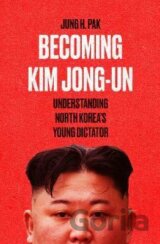 Becoming Kim Jong-un