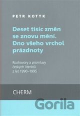 Deset tisíc změn se znovu mění. Dno všeho vrchol prázdnoty
