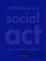 Architecture is a Social Act
