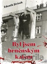 Byl jsem brněnským katem