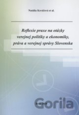 Reflexie praxe na otázky verejnej politiky a ekonomiky, práva a verejnej správy Slovenska