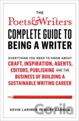 The Poets & Writers Complete Guide to Being a Writer