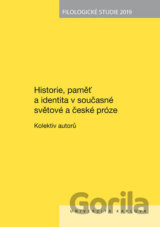 Historie, paměť a identita v současné světové a české próze