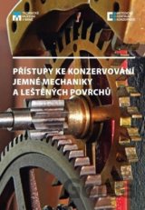 Přístupy ke konzervování jemné mechaniky a leštěných povrchů