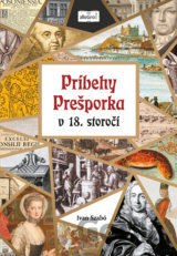 Príbehy Prešporka v 18. storočí