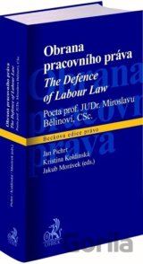 Obrana pracovního práva / The Defence of Labour Law