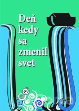 Deň kedy sa zmenil svet