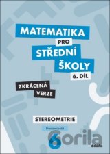 Matematika pro střední školy 6.díl - Zkrácená verze