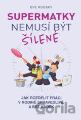 Supermatky nemusí být šílené