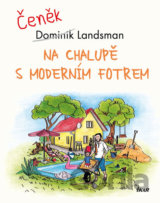 Na chalupě s moderním fotrem