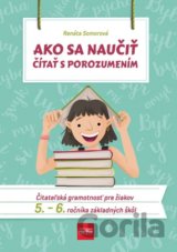 Ako sa naučiť čítať s porozumením (5.-6. ročník)