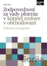 Zodpovednosť za vady plnenia v kúpnej zmluve v obchodovaní - Vedecká monografia