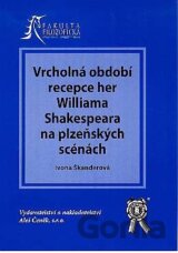 Vrcholná období recepce her W. Shakespeara na plzeňských scénách