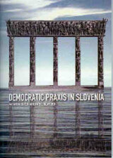 Democratic Praxis in Slovenia
