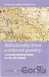 Náboženský život a církevní poměry v zemích Koruny české ve 14. - 17. století