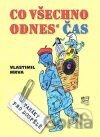 Co všechno odnes´ čas