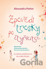 Zpovědi trosky po čtyřicítce