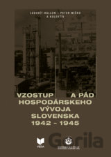 Vzostup a pád hospodárskeho vývoja Slovenska 1942 - 1945