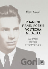 Pramene ranej poézie Vojtecha Mihálika