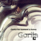 Cesta ke kameni a kovu