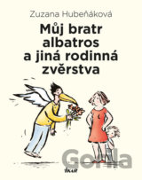 Můj bratr albatros a jiná rodinná zvěrstva
