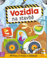 Vozidla na stavbě - Mrňous si hraje a nalepuje