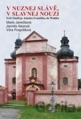 V nuznej slávě, v slavnej nouzi