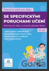 Pracovní sešit pro žáky se specifickými poruchami učení 3. díl
