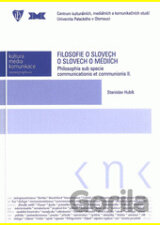 Filosofie o slovech o slovech o médiích