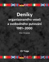 Deníky organizovaného veselí a svobodného putování 19812000
