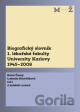 Biografický slovník 1. lékařské fakulty Univerzity Karlovy 1945-2008. 2. svazek M-Ž.