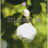Zvládneš to!