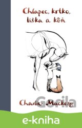 Chlapec, krtko, líška a kôň