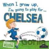 When I Grow Up, I'm Going to Play for Chelsea