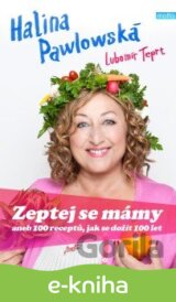 Zeptej se mámy aneb 100 receptů, jak se dožít 100 let