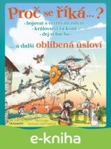 Proč se říká… ? Bojovat s větrnými mlýny… a další oblíbená úsloví