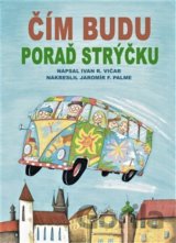 Čím budu, poraď strýčku