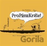 Propánakrále!