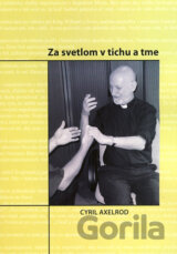 Za svetlom v tichu a tme