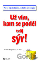 Už vím, kam se poděl tvůj sýr