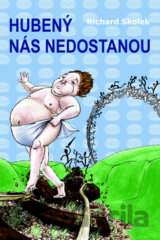 Hubený nás nedostanou