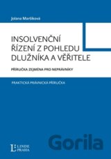 Insolvenční řízení z pohledu dlužníka a věřitele - Příručka zejména pro neprávníky