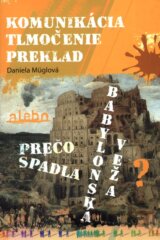 Komunikácia, tlmočenie, preklad