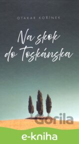Na skok do Toskánska