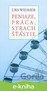 Peniaze, práca, strach a šťastie