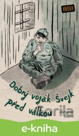 Dobrý voják Švejk před válkou