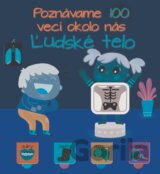 Poznávame 100 vecí okolo nás: Ľudské telo